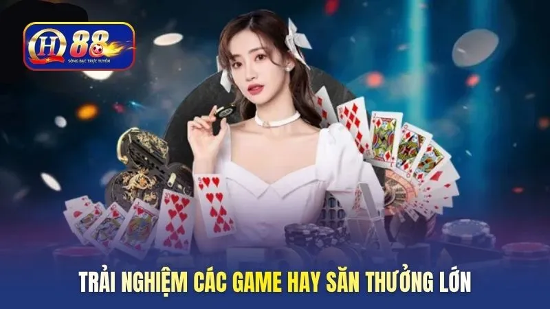 Trải nghiệm các game hay săn thưởng lớn