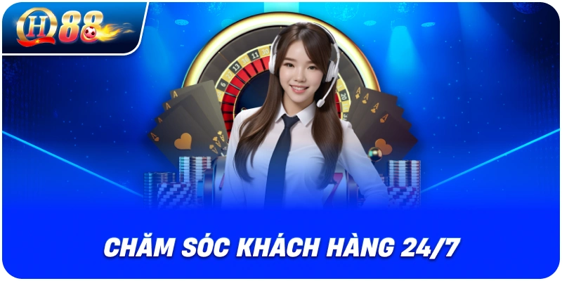 Chăm Sóc Khách Hàng 24/7